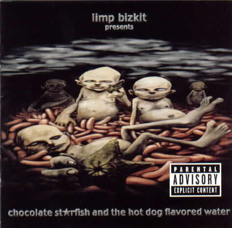 Limp Bizkit: Chocolate Starfish and the Hot Dog Flavored Water